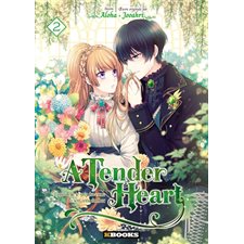 A tender heart : comment je suis devenue la servante du duc T.02 : Manga : ADO
