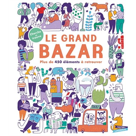 Le grand bazar : Plus de 450 éléments à retrouver : Cherche et trouve