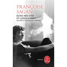 Ecris-moi vite et longuement (FP) : Correspondance de Françoise Sagan à Véronique Campion