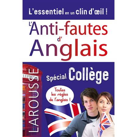 L'anti-fautes d'anglais : Spécial collège : L'essentiel en un clin d'oeil !