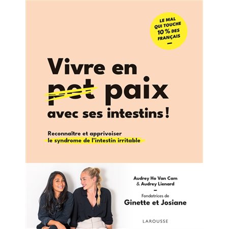 Vivre en paix avec ses intestins ! : Reconnaître et apprivoiser le syndrome de l'intestin irritable