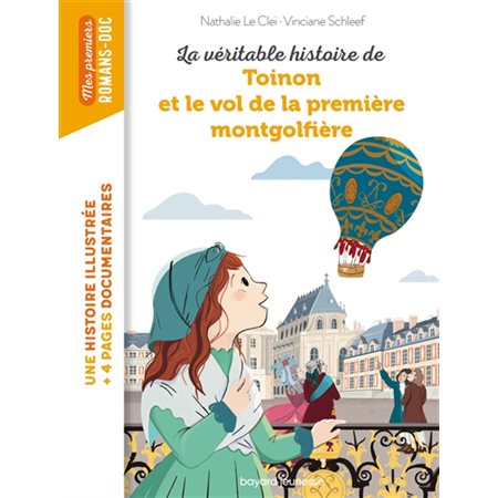 La véritable histoire de Toinon et le vol de la première montgolfière : Bayard poche. Mes premiers romans-doc : 6-8