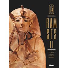 Ramsès II : Le plus grand pharaon d'Égypte