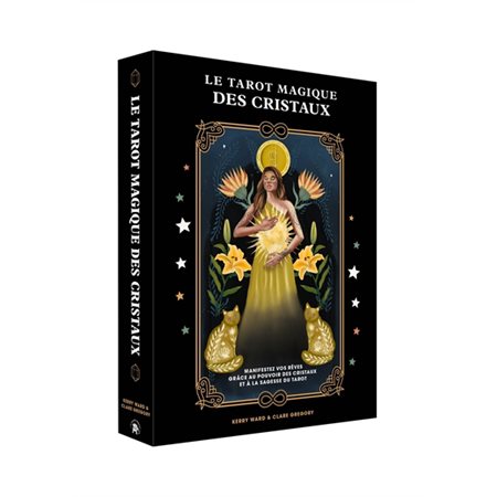 Le tarot magique des cristaux : Manifestez vos rêves grâce au pouvoir des cristaux et la sagesse du tarot