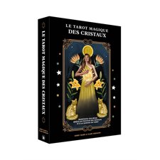 Le tarot magique des cristaux : Manifestez vos rêves grâce au pouvoir des cristaux et la sagesse du tarot