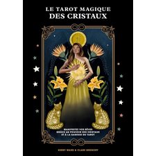 Le tarot magique des cristaux : Manifestez vos rêves grâce au pouvoir des cristaux et la sagesse du tarot