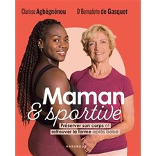 Maman & sportive : Préserver son corps et retrouver la forme après bébé