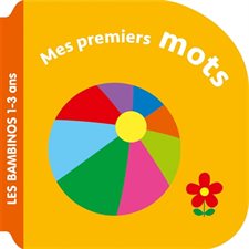 Mes premiers mots : Bambinos. 1-3 ans : Livre cartonné