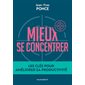 Mieux se concentrer : Les clés pour améliorer sa productivité (FP)