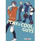 Play it cool, guys T.01 : Manga : ADO