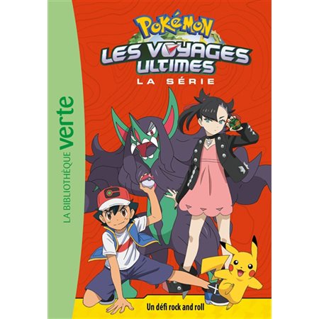 Pokémon : Les voyages ultimes T.21 : Un défi rock'n'roll : Bibliothèque verte : 6-8