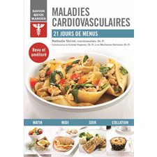 Maladies cardiovasculaires : 21 jours de menus : Savoir quoi manger : Nouvelle édition