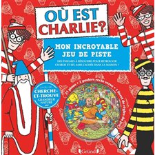 Où est Charlie ? : Mon incroyable jeu de piste : À partir de 6 ans