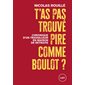 T'as pas trouvé pire comme boulot ? : Chronique d’un auxiliaire de vie en maison de retraite