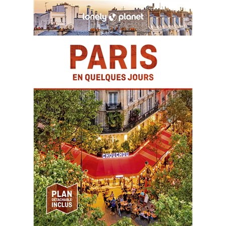 Paris en quelques jours (Lonely planet) : 8e édition