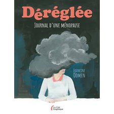 Déréglée : Journal d'une ménopause : La cité graphique : Bande dessinée