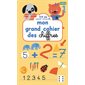 Mon grand cahier des chiffres : 3-6 ans