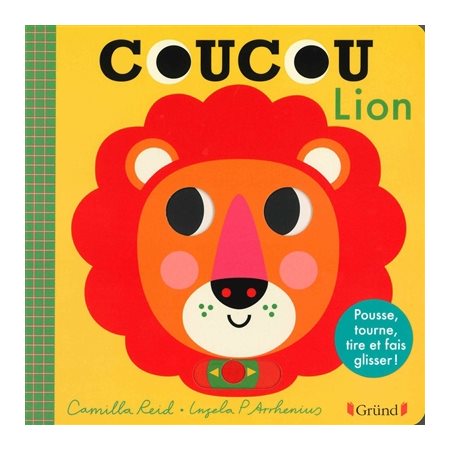 Coucou lion : : Pousse, tourne, tire et fais glisser ! : Livre cartonné