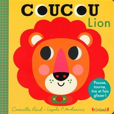 Coucou lion : : Pousse, tourne, tire et fais glisser ! : Livre cartonné