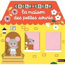 Cache-cache la maison des petites souris : Les grands cache-cache feutrine : Livre cartonné