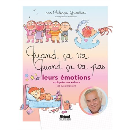 Quand ça va, quand ça va pas : leurs émotions expliquées aux enfants (et aux parents !)