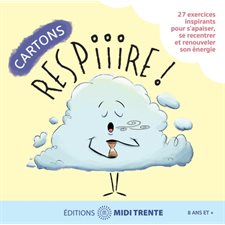 Cartons Respiiire ! : 27 astuces inspirantes pour s'apaiser, se recentrer et renouveler son énergie