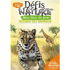 Records des animaux : Défis nature : Mon bloc de jeux : À partir de 7 ans