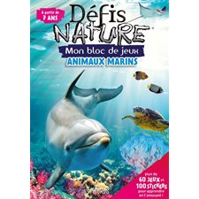 Animaux marins : Défis nature : Mon bloc de jeux : À partir de 7 ans
