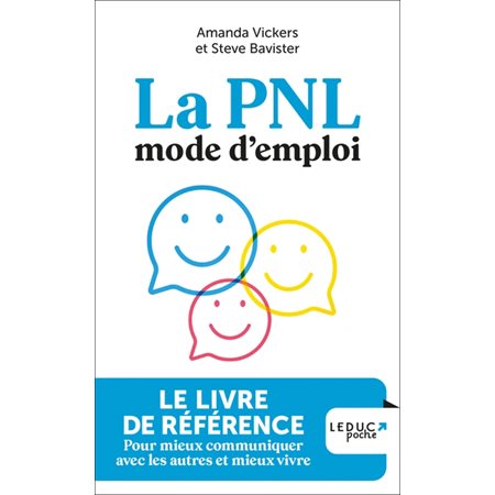 La PNL, mode d'emploi (FP) : Le livre de référence pour mieux communiquer avec les autres et mieux vivre