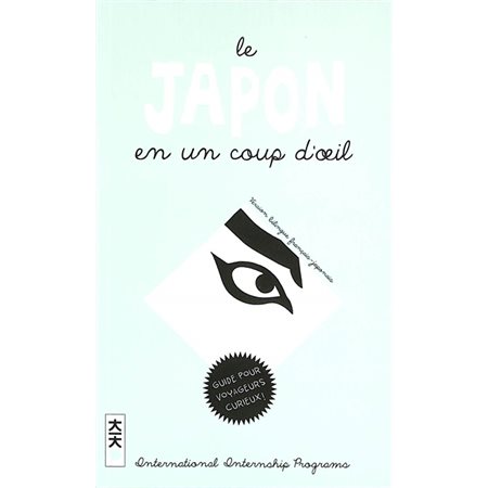 Le Japon en un coup d'oeil : Comprendre le Japon : Dictionnaire illustré