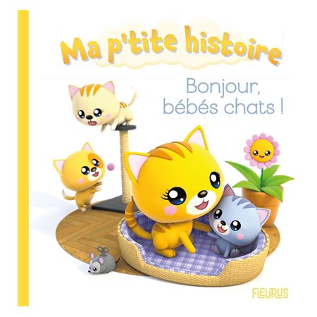 Bonjour, bébés chats ! : Ma p'tite histoire : Livre cartonné