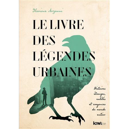 Le livre des légendes urbaines : Histoires étranges, entités et croyances du monde entier