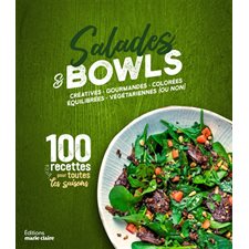 Salades & bowls : Créatives, gourmandes, colorées, équilibrées, végétariennes (ou non) : 100 recettes pour toutes les saisons