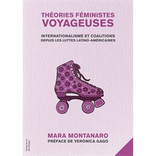 Théories féministes voyageuses : Internationalisme et coalitions depuis les luttes latino-américaines