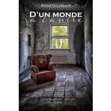 D'un monde à l'autre : Brigitte Lussier