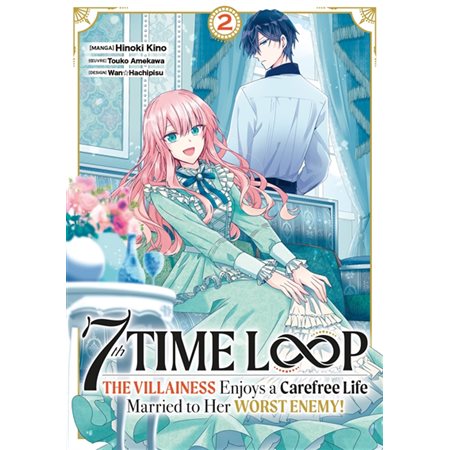 7th time loop : The villainess enjoys a carefree life T.02 : Manga : ADO