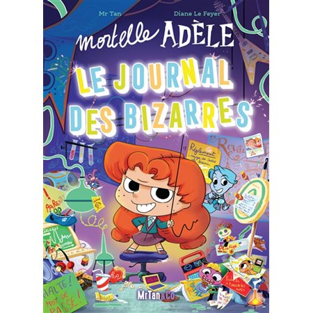 Mortelle Adèle : Le journal des Bizarres : 9 à 12 ans