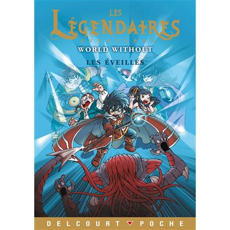 World without : Les Eveillés : Les Légendaires : Aventures : 9-11