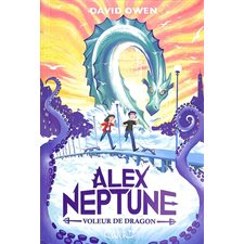 Alex Neptune T.01 : Voleur de dragon : 9-11