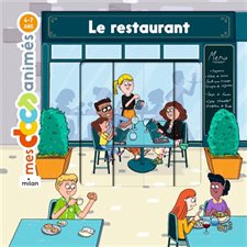 Le restaurant : Mes docs animés : 4-7 ans
