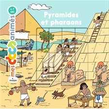 Pyramides et pharaons : Mes docs animés : 3 / 6 ans