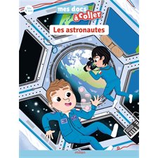 Les astronautes : J'apprends avec mes autocollants ! : Mes docs à coller : 4-7 ans