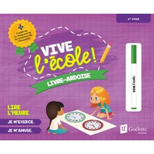 Vive l'école ! : Livre-ardoise : Lire l'heure