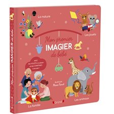 Mon premier imagier de bébé : La nature, les jouets, la famille, les animaux : Livre cartonné