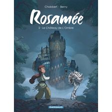Rosamée T.02 : Le château de l'ombre : Bande dessinée