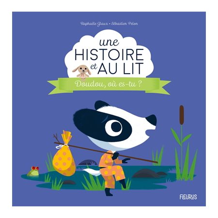 Doudou, où es-tu ? : Une histoire et au lit ! : AVC