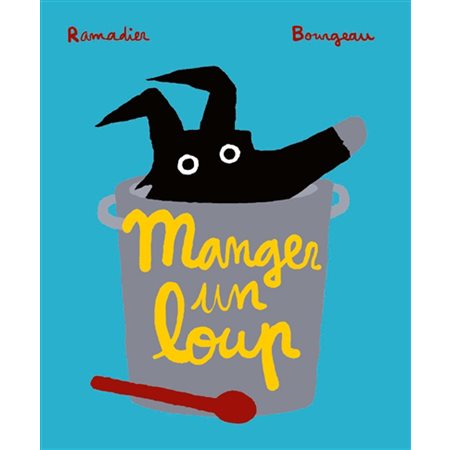 Manger un loup : Petit Loulou : Livre cartonné