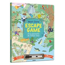 A la poursuite du trésor inca : Mon livre escape game : 6+ : Livre cartonné