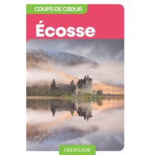 Ecosse (Gallimard) : Guides Gallimard. Géoguide. Coups de coeur : 1re édition