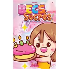 Becs sucrés T.01 : Au secours, c'est moi qui cuisine ! : 6-8